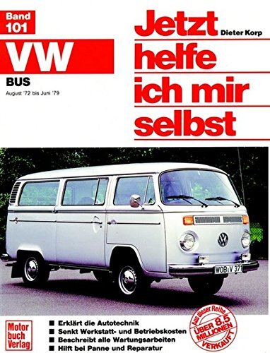 Jetzt helfe ich mir selbst: VW Bus August 72 bis Juni 79 Band 101